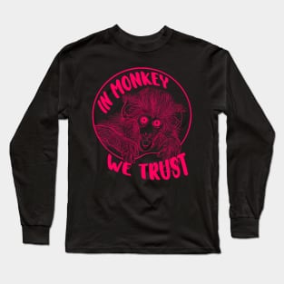 Its In Monkey We Trust Long Sleeve T-Shirt